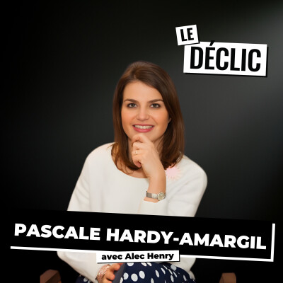 Comment repartir de zéro à 40 ans et construire un business aligné et rentable | Pascale Hardy-Amargil | Déclic 375 cover