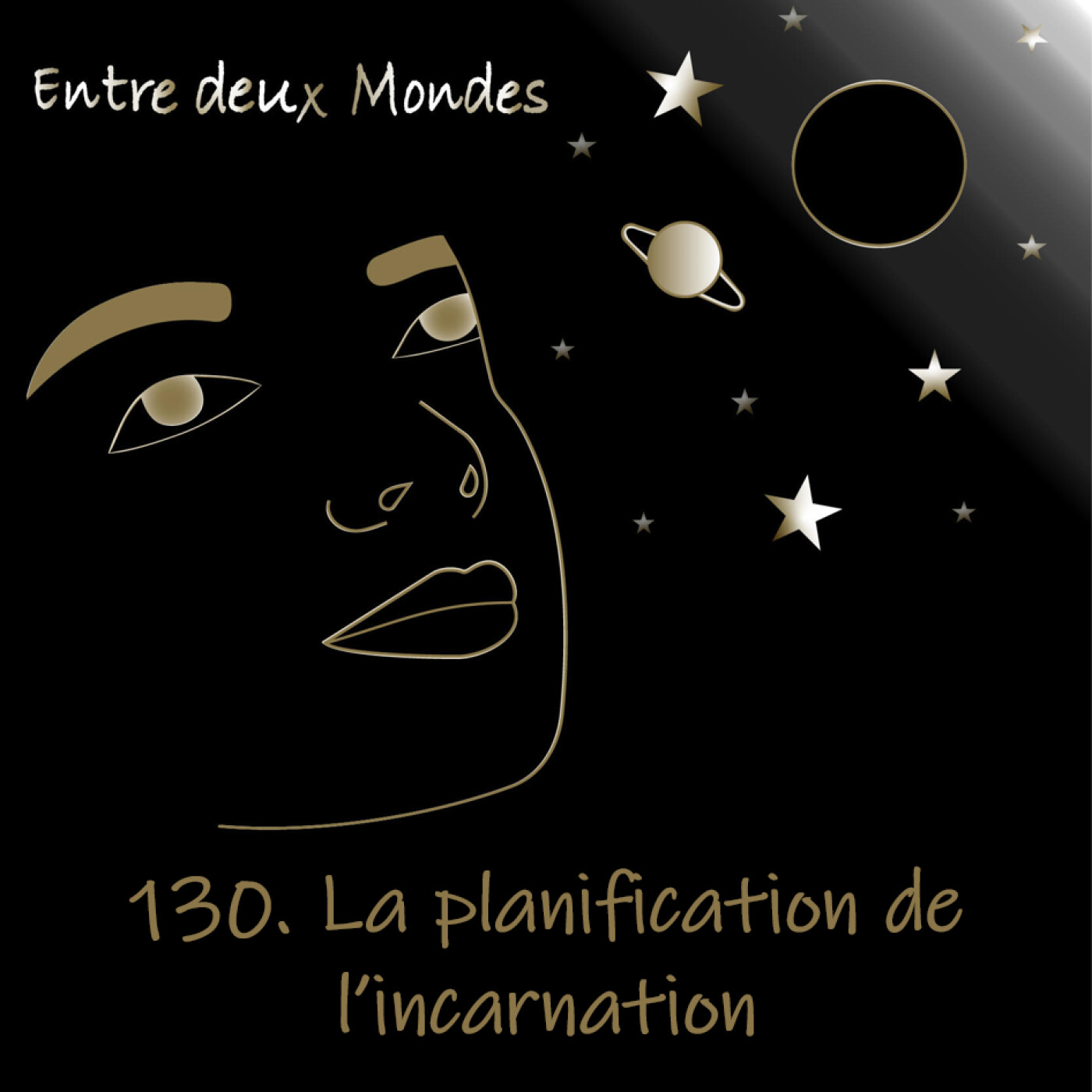 Entre deux Mondes - #130 La planification de l'incarnation