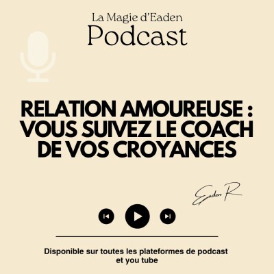 Relation amoureuse : Vous suivez le coach de vos croyances cover