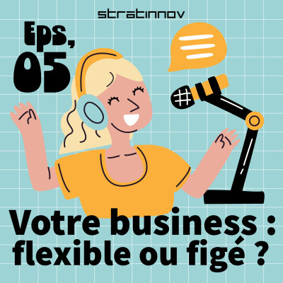 Votre business : flexible ou figé ? cover