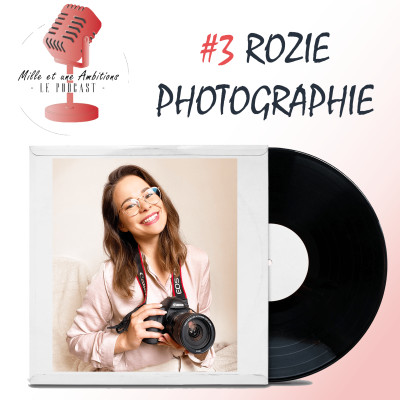 #3 Roziephotographie - Rozane, photographe professionnelle en devenir | Mille et une ambitions cover