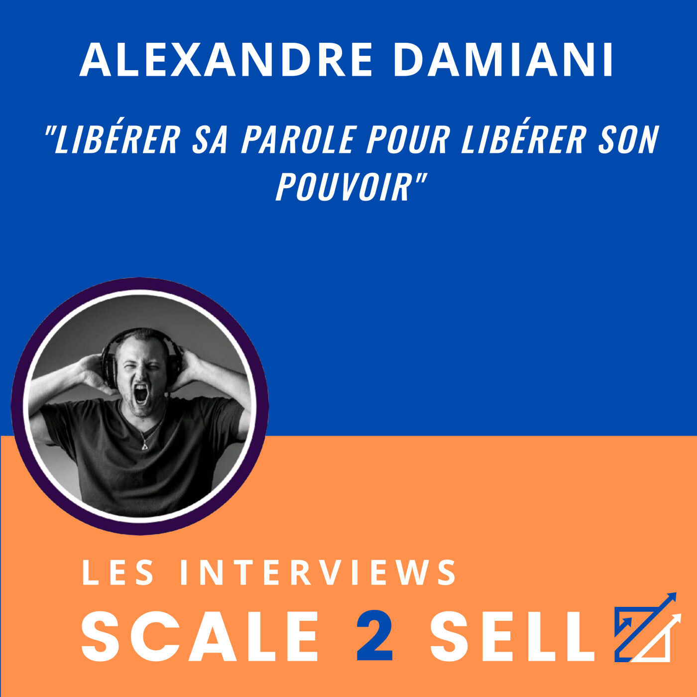 Les Interviews Scale2Sell
