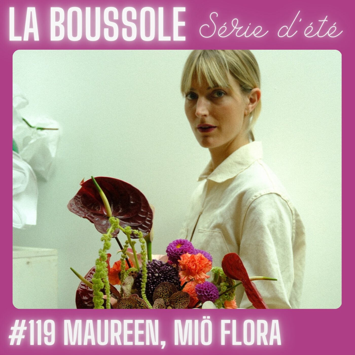 #119 Série d’été : Maureen, designer floral et créatrice de Miö Flora
