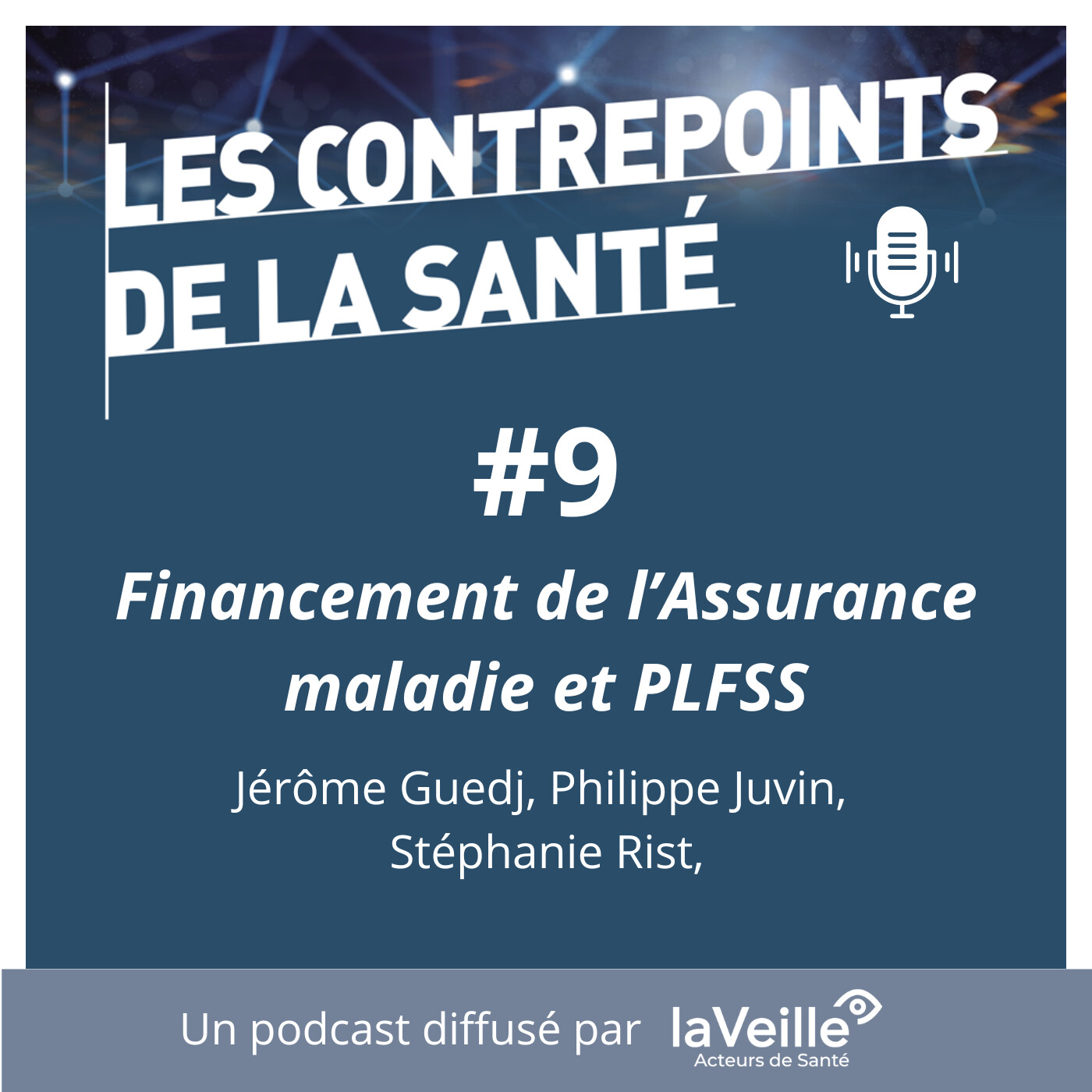 #9 - Financement de l’Assurance maladie : revoir les principes du PLFSS ? - Débat avec Jérôme Guedj, Philippe Juvin et Stéphanie Rist