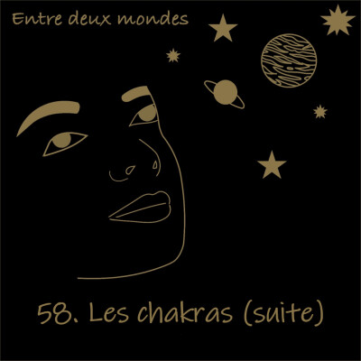 Entre deux Mondes - #58 Chakras, organes et corps subtils cover