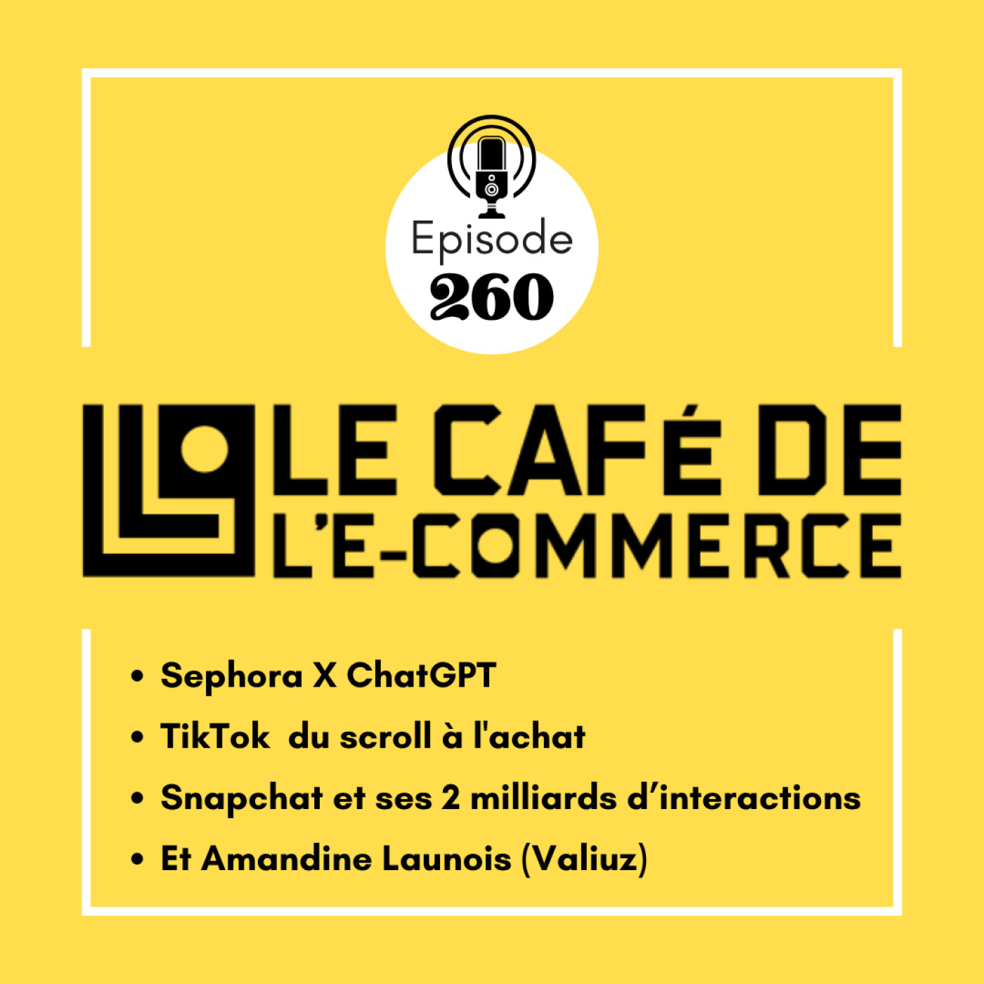 Sephora X ChatGPT, TikTok du scroll à l'achat, Snapchat et ses 2 milliards d’interactions et Amandine Launois (Valiuz)
