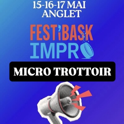 Micro trottoir Festibask Impro Samedi 16 Mai 2026 cover