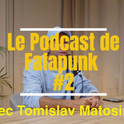 Le podcast de Fafapunk 2 avec Tomislav Matosin partie 1/2 cover