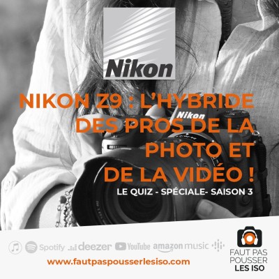 LE QUIZ - SPÉCIALE - Nikon Z9 : l'hybride des pros de la photo et de la vidéo ! cover