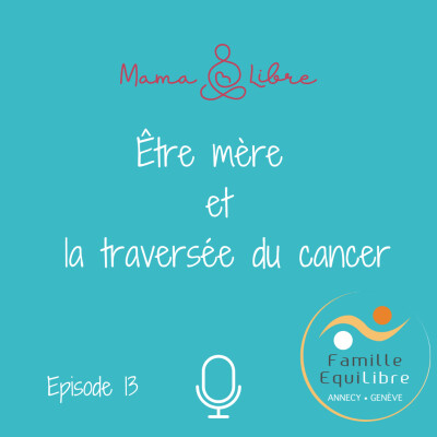 #13/21 Être mère et la traversée du cancer- Les préparatifs du grand voyage médical cover
