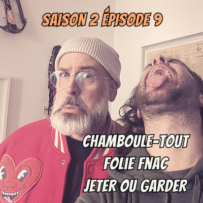 S02E09 - Chamboule-Tout, Folie Fnac, Garder ou jeter cover