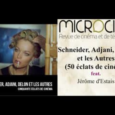 Schneider, Adjani, Delon et les Autres (50 éclats de cinéma) feat. Jérôme d'Estais cover