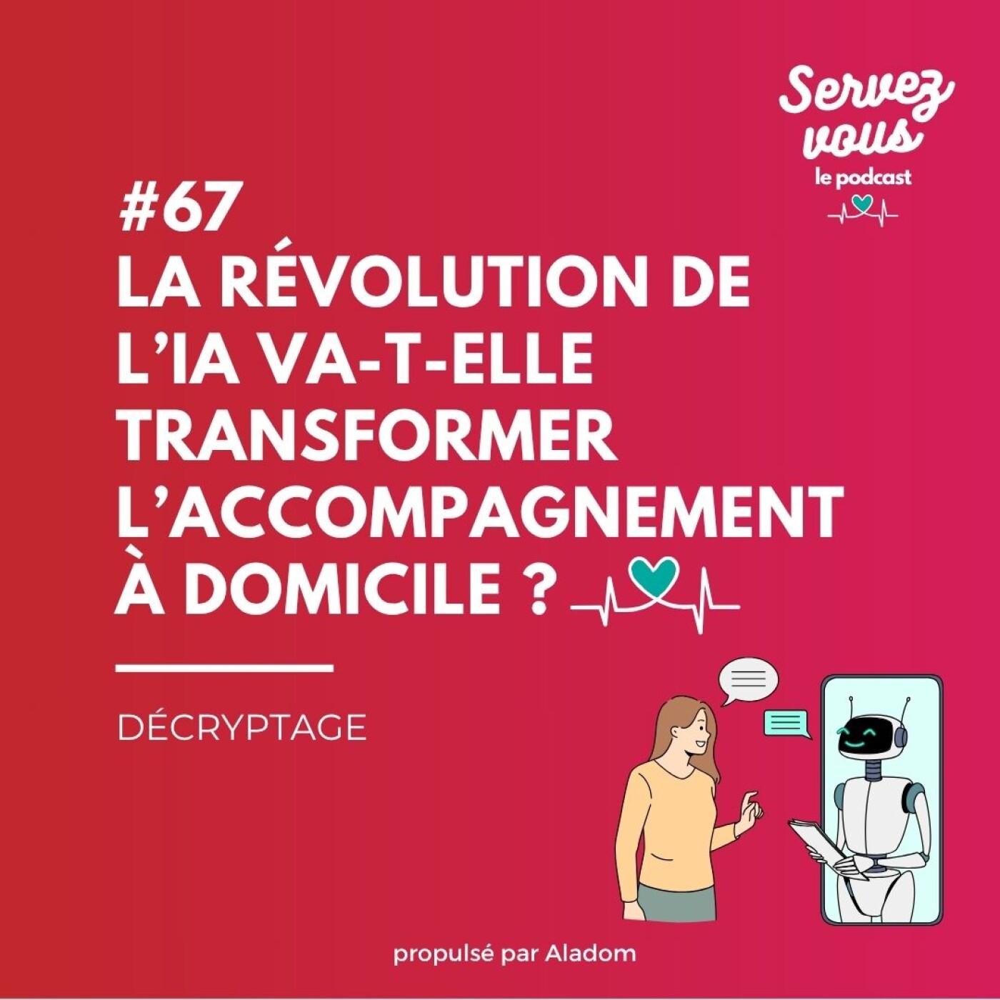 #67 - La révolution de l’intelligence artificielle va-t-elle transformer l’accompagnement à domicile ?