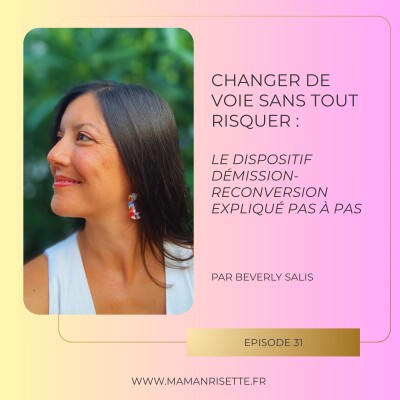Episode 31 - Changer de voie sans tout risquer : le dispositif démission-reconversion expliqué pas à pas cover