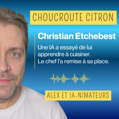 Christian Etchebest : Une IA a essayé de lui apprendre à cuisiner. Il l'a remise à sa place.