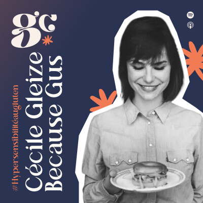 #2 - Cécile Gleize : Fondatrice de Because Gus, le média des gluten free cover