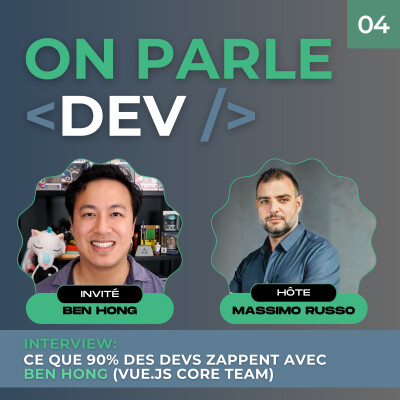 4 - Ce que 90 % des devs zappent – Interview de Ben Hong (Vue.js Core Team) cover