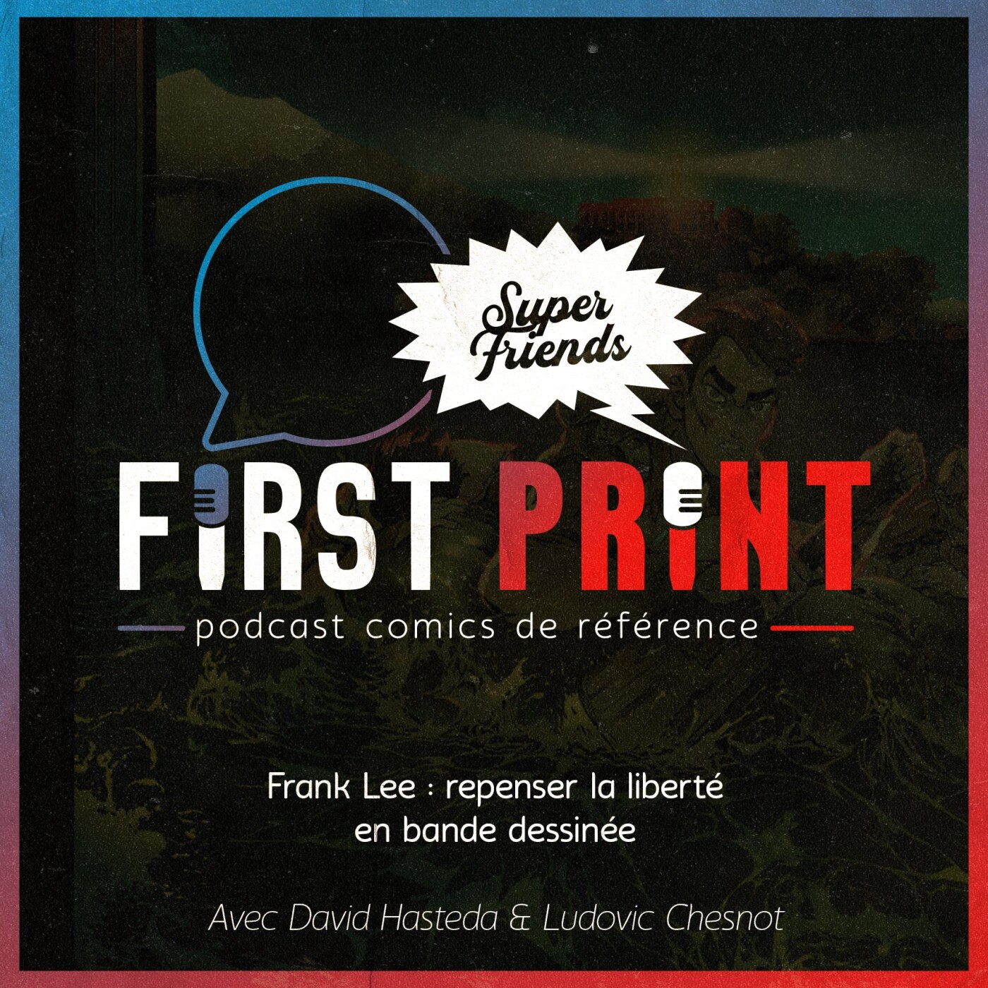 First Print - Votre podcast comics (& BD) préféré !
