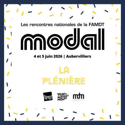 MODAL, les rencontres nationales de la FAMDT - 2026 Aubervilliers cover