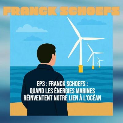 EP3# Franck Schoefs : quand les énergies marines réinventent notre lien à l’océan cover