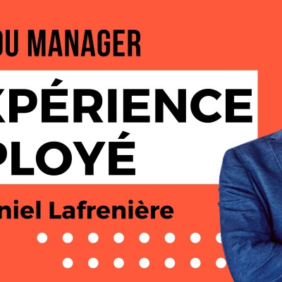 356 - L'expérience employé avec Daniel Lafrenière cover