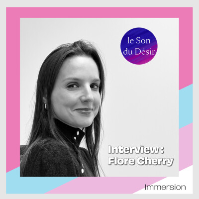Flore Cherry : Le féminin sacré, la sexualité et l’érotisme en 2026 | Le Son du Désir cover