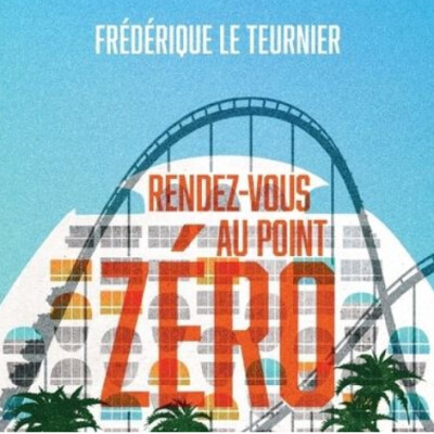 Frédérique LE TEURNIER - "Rendez-vous au point zéro" cover