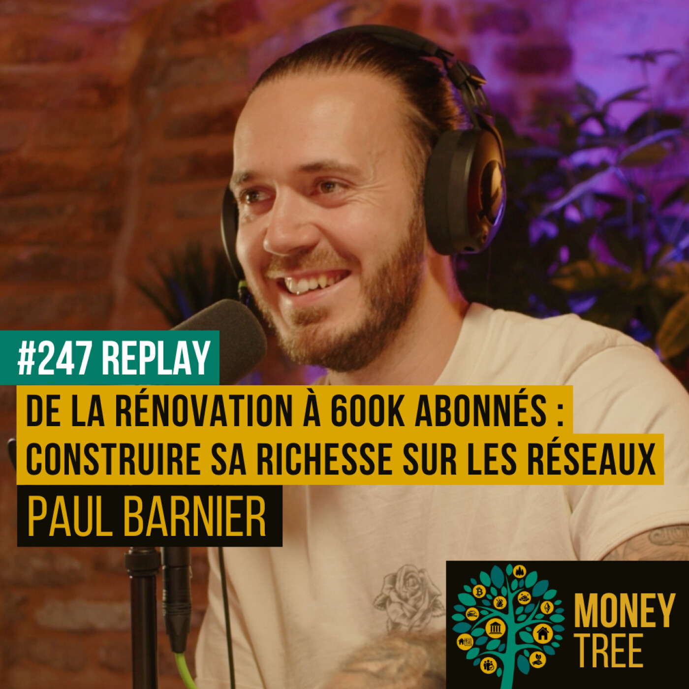 247 - De la rénovation à 600k abonnés : construire sa richesse sur les réseaux (Paul Barnier) [REPLAY]