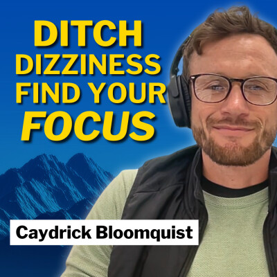 Why Constant Dizziness and Brain Fog Are Really a Balancing Problem with Caydrick Bloomquist cover