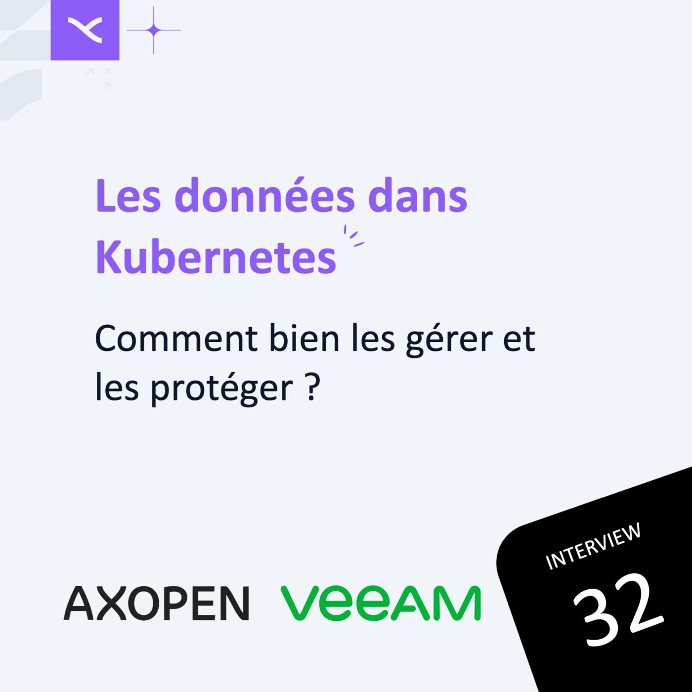 Les données dans Kubernetes : comment bien les gérer et les protéger ? Avec Christophe Fontaine de Veeam