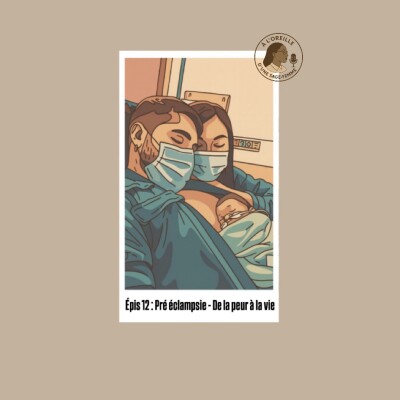 Épisode 12: Pré-éclampsie - De la peur à la vie (partie 1) cover