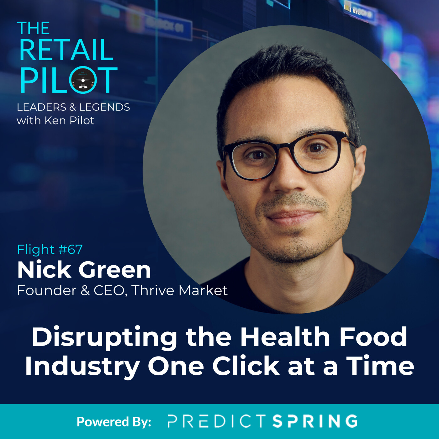 Disrupting the Health Food Industry One Click at a Time: Thrive Market Founder & CEO, Nick Green episode artwork