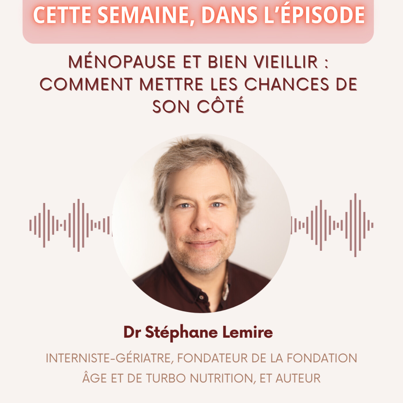 E021 - Ménopause et bien vieillir : comment mettre les chances de son côté episode artwork
