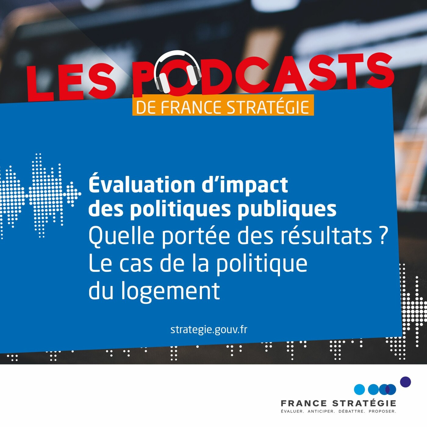 Évaluation d'impact des politiques publiques - Le cas de la politique du logement episode artwork