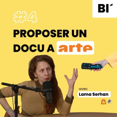 #4 Comment proposer un documentaire à Arte ? - avec Lama Serhan cover
