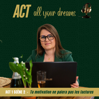 Act 1 scène 2 - Ta motivation ne paiera pas les factures cover