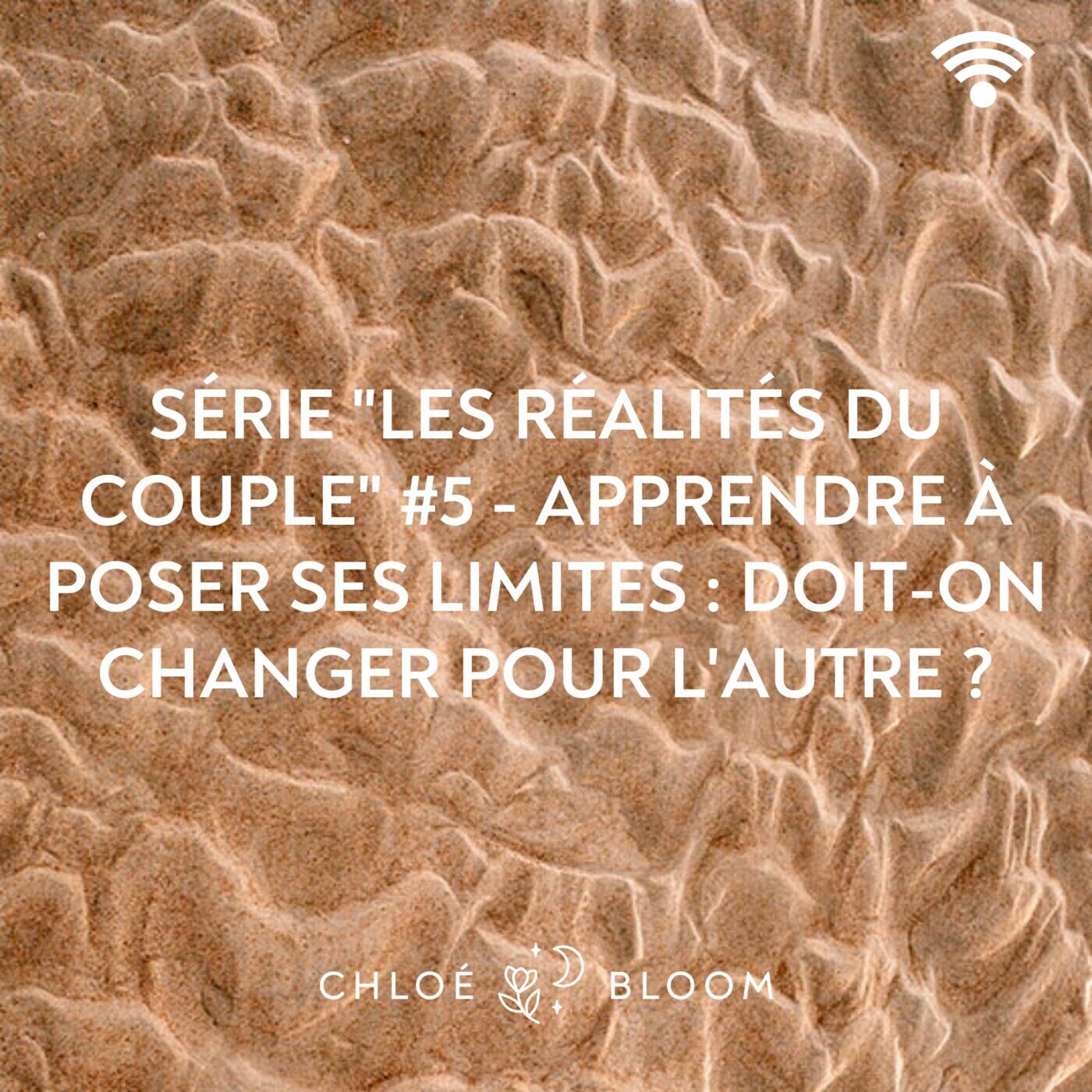 Série "Les réalités du couple" #5 - Apprendre à poser ses limites : doit on changer pour l'autre ?