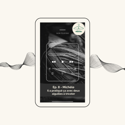 Episode 8 - Michèle, "Il a pratiqué ça avec deux aiguilles à tricoter" cover