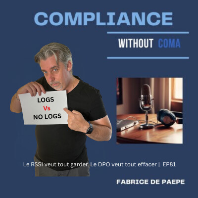 Le RSSI veut garder tous les logs. Le DPO veut tout effacer | EP81 cover
