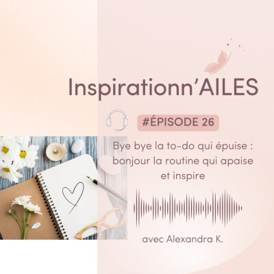 #26 - Bye bye la to-do qui épuise : bonjour la routine qui apaise et inspire ! cover