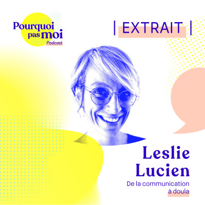 [EXTRAIT] 91 - Leslie Lucien : De la communication à Doula cover