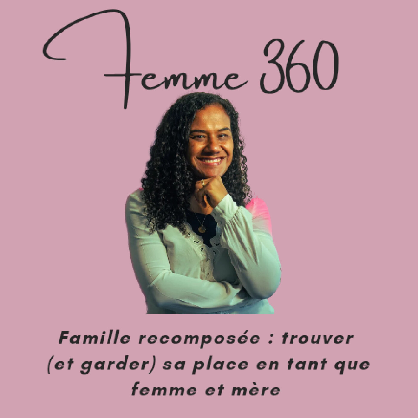 Famille recomposée : trouver (et garder) sa place en tant que femme et mère episode artwork