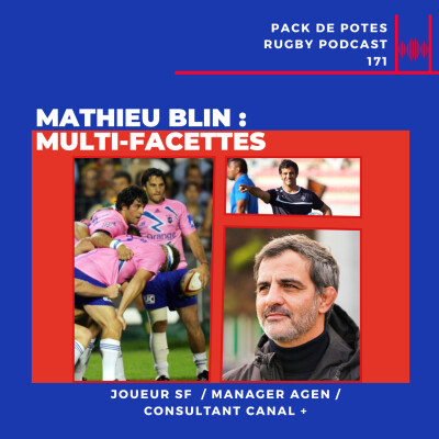 Ep. 171: Mathieu Blin - Multi-Facettes - De joueur Stade Français à manager de SU Agen et consultant Canal + cover