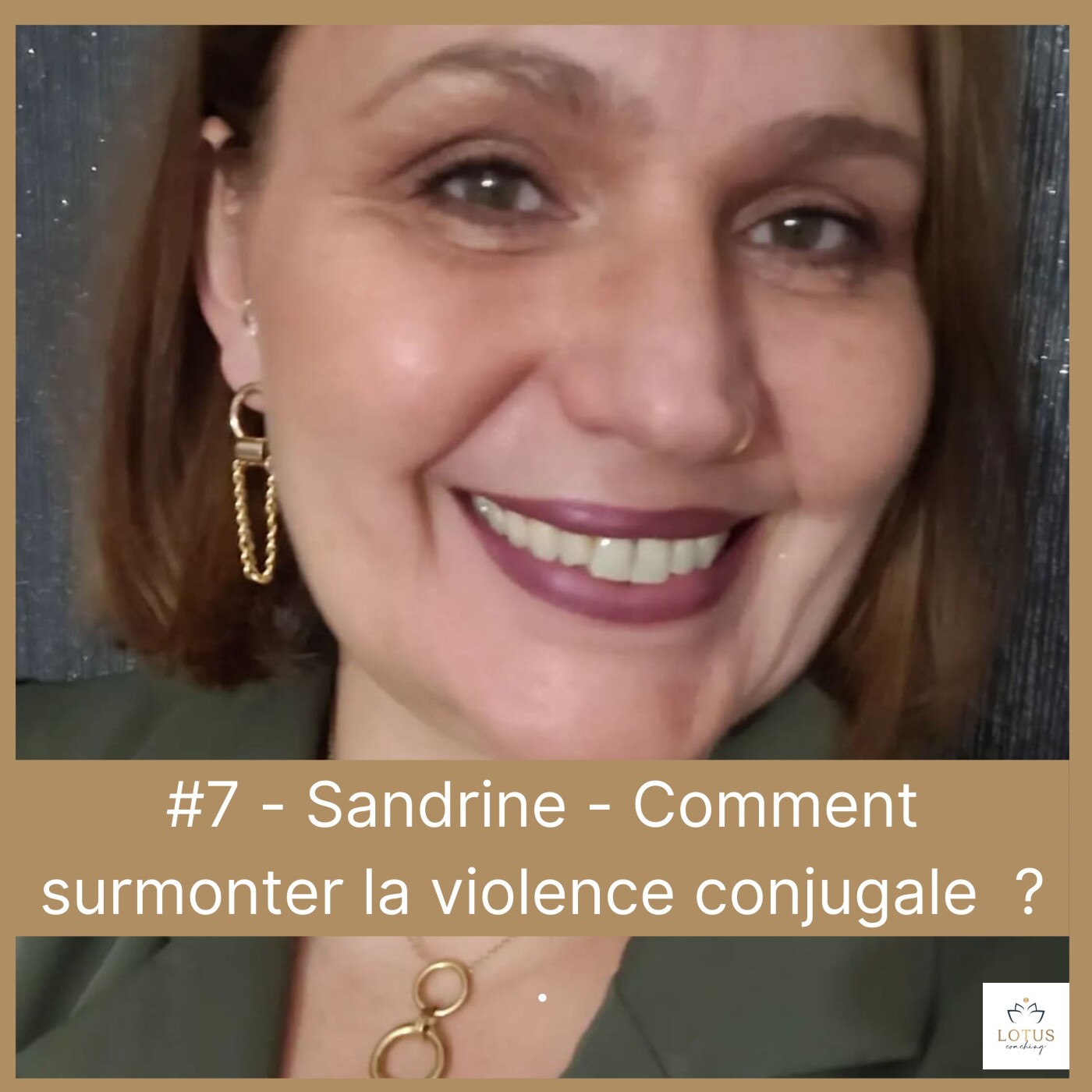 #7 - Comment surmonter la violence conjugale? - Avec Sandrine L. episode artwork