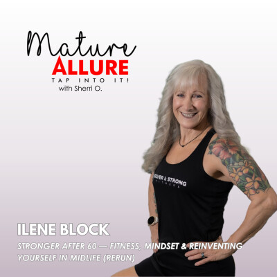 Ilene Block: Stronger After 60 — Fitness, Mindset & Reinventing Yourself in Midlife (Rerun) cover