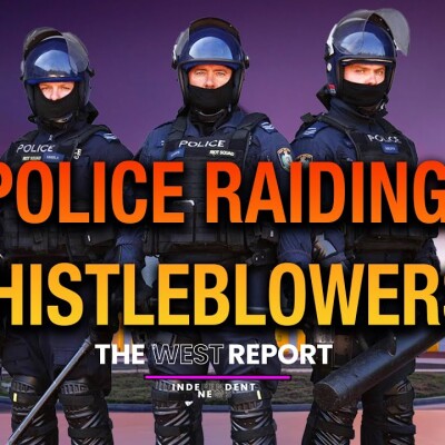 Whistleblower raided by armed police. Frisked in bed? | The West Report cover