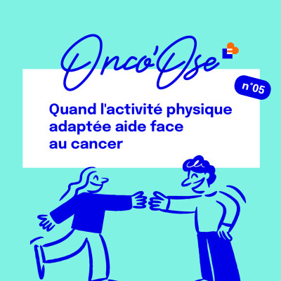 EP#5 - Quand l'activité physique adaptée aide face au cancer cover