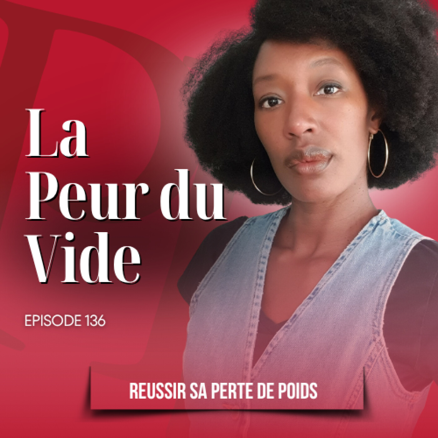 Apprends à apprivoiser la peur du vides - Podcast perte de poids n°136 episode artwork