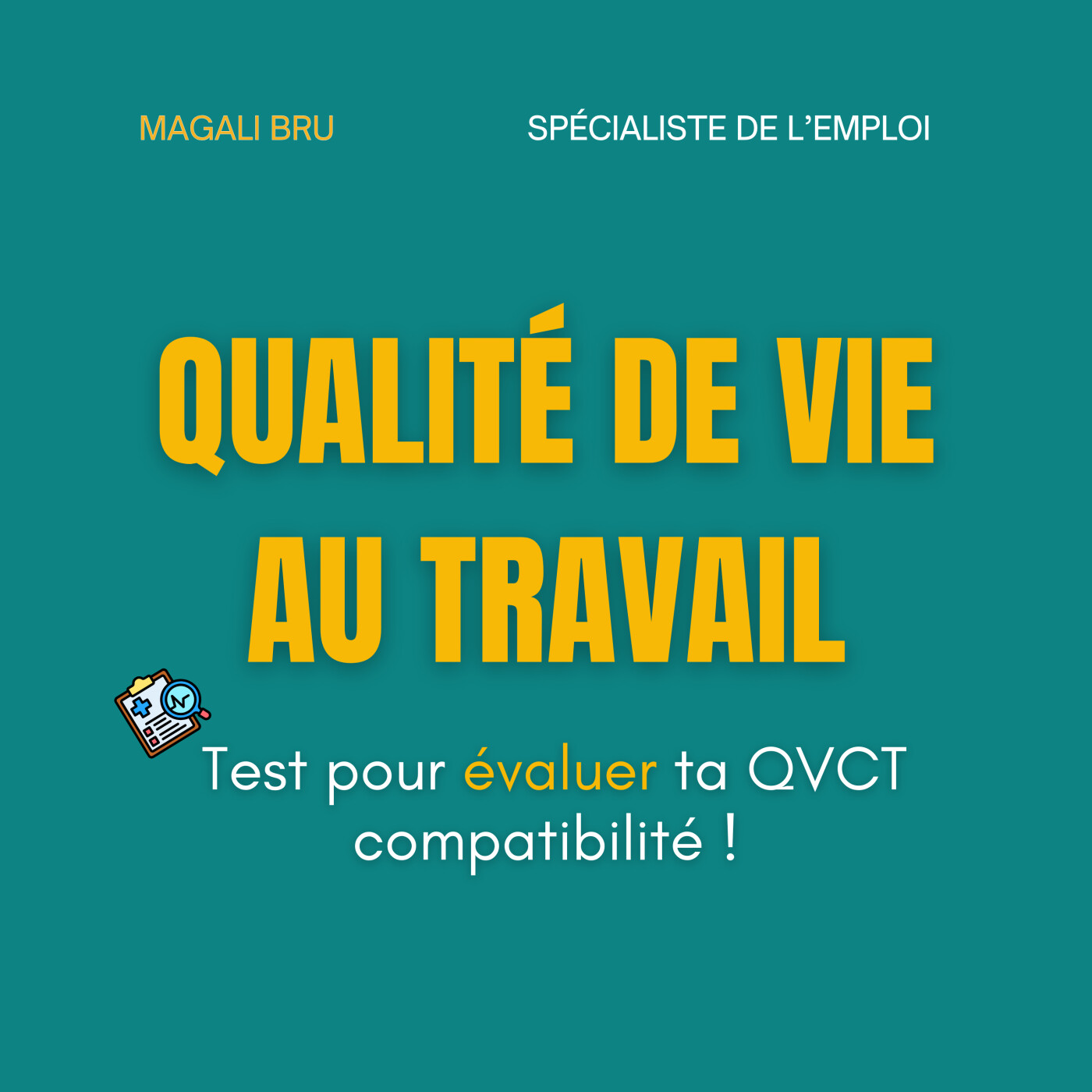 Test QVCT: les 10 questions essentielles à se poser ( avec Magali Bru)