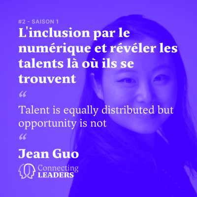 Jean Guo: L'inclusion par le numérique et révéler les talents là où ils se trouvent cover
